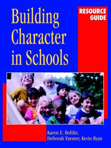 Бумажная книга «Building Character in Schools Resource Guide», авторов Дебора Фармер, Карен Э. Бохлин, Кевин Райан - фото №1