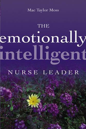Бумажная книга «The Emotionally Intelligent Nurse Leader», автор Мэй Тейлор Мосс - фото №1