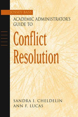 Бумажная книга «The Jossey-Bass Academic Administrator's Guide to Conflict Resolution», авторов Энн Ф. Лукас, Сандра И. Челделин - фото №1
