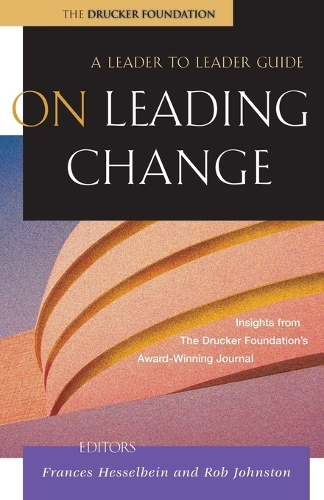 Бумажная книга «On Leading Change: A Leader to Leader Guide», авторов Фрэнсис Хессельбайн, Роб Джонстон - фото №1