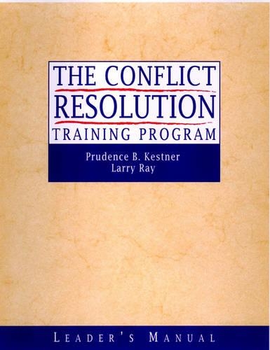 Паперова книга «The Conflict Resolution Training Program: Leader's Manual», авторів Ларрі Рей, Пруденс Б. Кестнер - фото №1