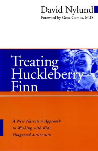 Паперова книга «Treating Huckleberry Finn: A New Narrative Approach to Working With Kids Diagnosed ADD/ADHD», автор Девід Найлунд - фото №1