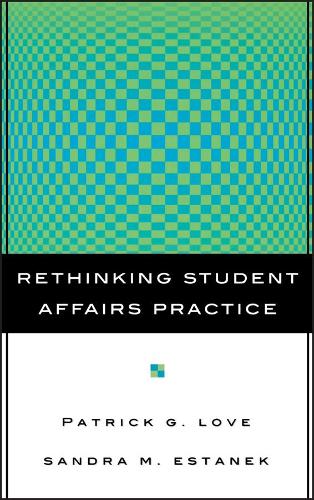 Паперова книга «Rethinking Student Affairs Practice», авторів Патрік Г. Лав, Сандра М. Естанек - фото №1