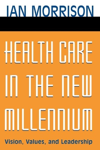 Бумажная книга «Health Care in the New Millennium: Vision, Values, and Leadership», автор Ян Моррисон - фото №1