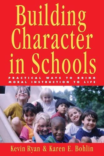 Бумажная книга «Building Character in Schools: Practical Ways to Bring Moral Instruction to Life», авторов Карен Э. Бохлин, Кевин Райан - фото №1