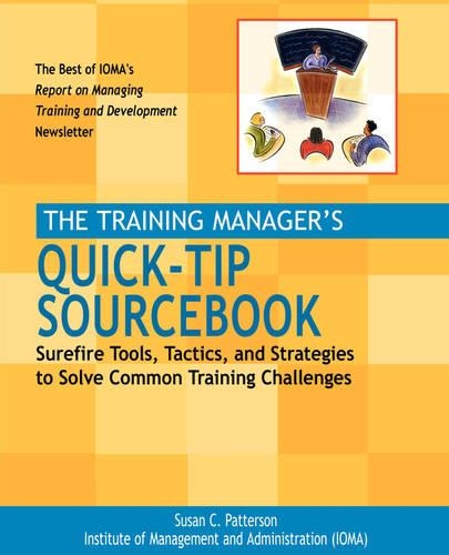 Бумажная книга «The Training Manager's Quick-Tip Sourcebook: Surefire Tools, Tactics, and Strategies to Solve Common Training Challenges», автор Сьюзен К. Паттерсон - фото №1
