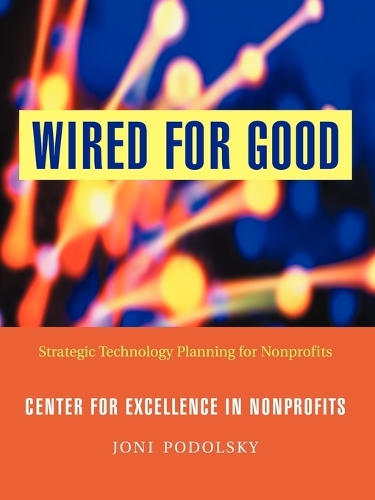 Бумажная книга «Wired for Good: Strategic Technology Planning for Nonprofits», автор Джони Подольский - фото №1