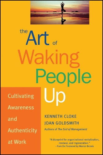 Бумажная книга «The Art of Waking People Up: Cultivating Awareness and Authenticity at Work», авторов Джоан Голдсмит, Кеннет Клок - фото №1