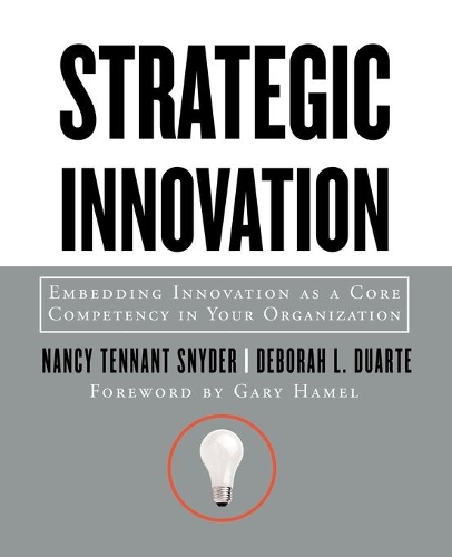 Паперова книга «Strategic Innovation: Embedding Innovation as a Core Competency in Your Organization», авторів Дебора Л. Дуарте, Ненсі Теннант Снайдер - фото №1