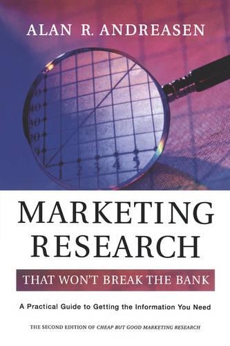 Паперова книга «Marketing Research That Won't Break the Bank: A Practical Guide to Getting the Information You Need», автор Алан Р. Андреасен - фото №1