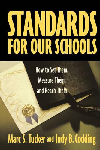 Бумажная книга «Standards for Our Schools: How to Set Them, Measure Them, and Reach Them», авторов Джуди Б. Коддинг, Марк С. Такер - фото №1
