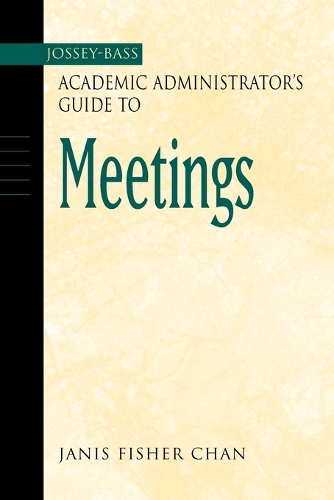 Бумажная книга «The Jossey-Bass Academic Administrator's Guide to Meetings», автор Дженис Фишер Чан - фото №1