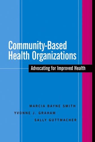 Бумажная книга «Community-Based Health Organizations: Advocating for Improved Health», авторов Марсия Бэйн Смит, Салли Гутмахер, Ивонн Грэм - фото №1