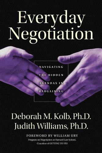 Бумажная книга «Everyday Negotiation: Navigating the Hidden Agendas in Bargaining», авторов Дебора М. Колб, Джудит Уильямс - фото №1