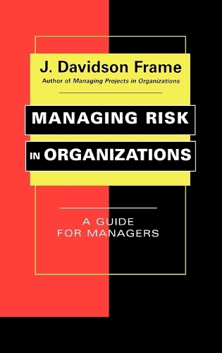 Паперова книга «Managing Risk in Organizations: A Guide for Managers», автор Дж. Девідсон Фрейм - фото №1