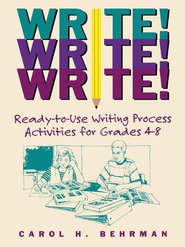 Бумажная книга «Write! Write! Write!: Ready-to-Use Writing Process Activities for Grades 4-8», автор Кэрол Х. Берман - фото №1