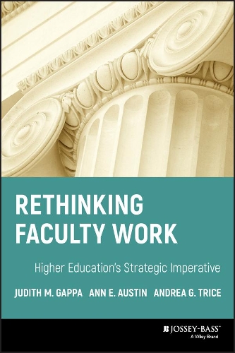 Бумажная книга «Rethinking Faculty Work: Higher Education's Strategic Imperative», авторов Андреа Г. Трис, Энн Э. Остин, Джудит М. Гаппа - фото №1