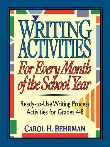 Бумажная книга «Writing Activities for Every Month of the School Year: Ready-to-Use Writing Process Activities for Grades 4-8», автор Кэрол Х. Берман - фото №1