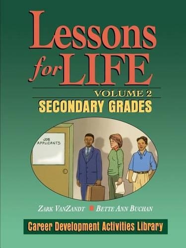 Бумажная книга «Lessons For Life, Volume 2: Career Development Activities Library, Secondary Grades», авторов Бетт Энн Бьюкен, Зарк ВанЗандт - фото №1