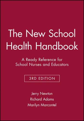 Паперова книга «The New School Health Handbook: A Ready Reference for School Nurses and Educators», авторів Джеррі Ньютон, Мерилін Марконтель, Річард Адамс - фото №1
