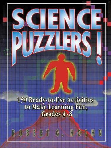 Бумажная книга «Science Puzzlers!: 150 Ready-to-Use Activities to Make Learning Fun, Grades 4-8», автор Роберт Г. Хон - фото №1