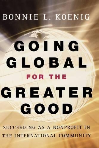 Паперова книга «Going Global for the Greater Good: Succeeding as a Nonprofit in the International Community», автор Бонні Кеніг - фото №1