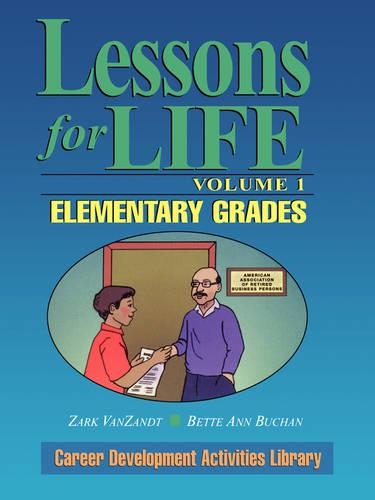 Бумажная книга «Lessons for Life, Volume 1: Elementary Grades», авторов Бетт Энн Бьюкен, Зарк ВанЗандт - фото №1