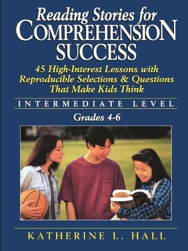 Паперова книга «Reading Stories For Comprehension Success: Intermediate Level, Grades 4 - 6», автор Кетрін Л. Холл - фото №1