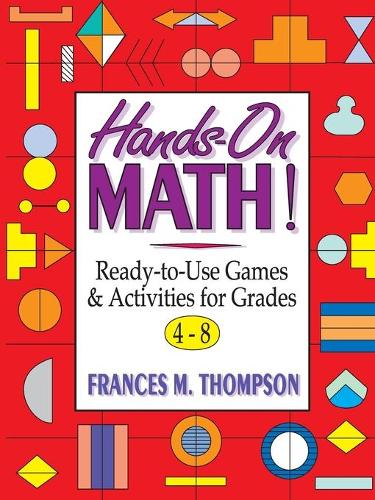 Бумажная книга «Hands-On Math!: Ready-To-Use Games and Activities For Grades 4-8», автор Фрэнсис Макбрум Томпсон - фото №1