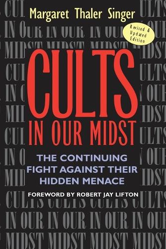 [object Object] «Cults in Our Midst: The Continuing Fight Against Their Hidden Menace», автор Маргарет Талер Сингер - фото №1