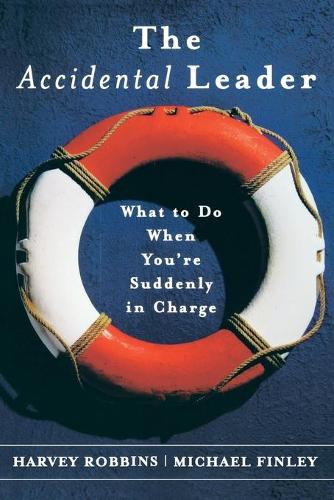 Бумажная книга «The Accidental Leader: What to Do When You're Suddenly in Charge», авторов Харви Роббинс, Майкл Финли - фото №1