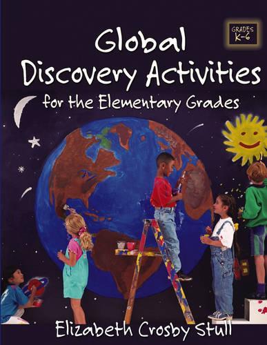 Паперова книга «Global Discovery Activities: For the Elementary Grades», автор Елізабет Кросбі Сталл - фото №1