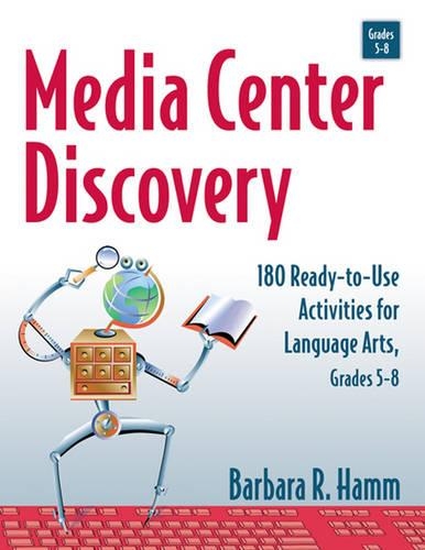 Бумажная книга «Media Center Discovery: 180 Ready-to-Use Activities for Language Arts, Grades 5-8», автор Барбара Р. Хамм - фото №1