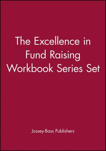 Бумажная книга «The Excellence in Fund Raising Workbook Series Set, Set contains: Case Support; Capital Campaign; Special Events; Build Direct Mail; Major Gifts; Endowment», автор Jossey-Bass Publishers - фото №1