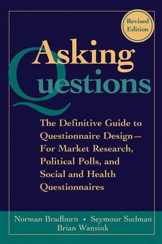 Бумажная книга «Asking Questions: The Definitive Guide to Questionnaire Design -- For Market Research, Political Polls, and Social and Health Questionnaires», авторов Брайан Вансинк, Норман М. Брэдберн, Сеймур Судман - фото №1