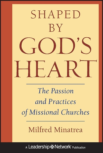 Паперова книга «Shaped By God's Heart: The Passion and Practices of Missional Churches», автор Мілфред Мінатреа - фото №1