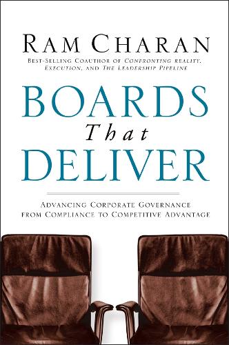 Бумажная книга «Boards That Deliver: Advancing Corporate Governance From Compliance to Competitive Advantage», автор Рам Чаран - фото №1