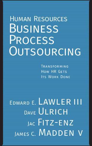 Паперова книга «Human Resources Business Process Outsourcing: Transforming How HR Gets Its Work Done», авторів Дейв Ульріх, Едвард Е. Лоулер, Як Фітц-енц, Джеймс Медден - фото №1