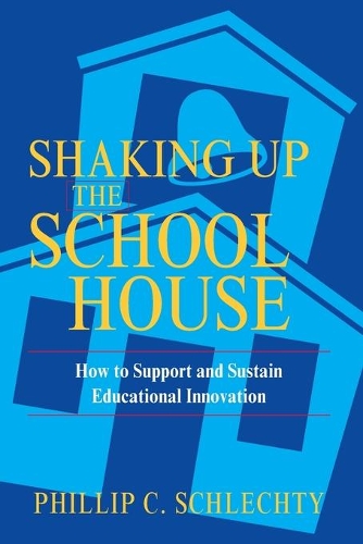 Бумажная книга «Shaking Up the Schoolhouse: How to Support and Sustain Educational Innovation», автор Филлип К. Шлехти - фото №1