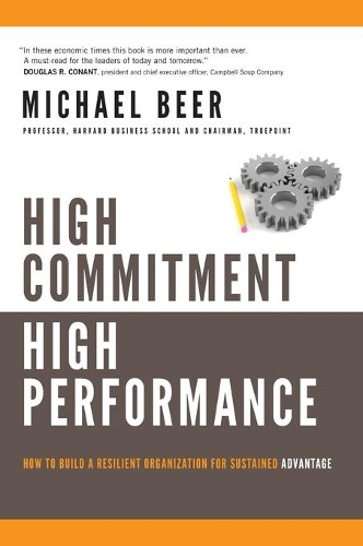Бумажная книга «High Commitment High Performance: How to Build A Resilient Organization for Sustained Advantage», автор Майкл Бир - фото №1