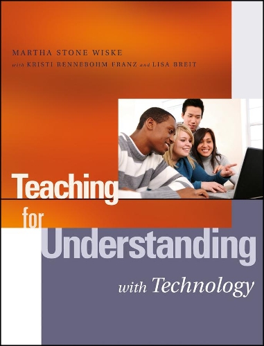 Паперова книга «Teaching for Understanding with Technology», авторів Ліза Брейт, Марта Стоун Віске - фото №1