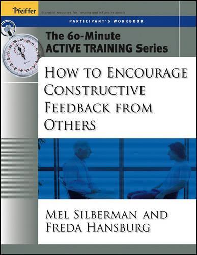 Паперова книга «The 60-Minute Active Training Series: How to Encourage Constructive Feedback from Others, Participant's Workbook», авторів Фреда Гансбург, Мелвін Л. Зільберман - фото №1