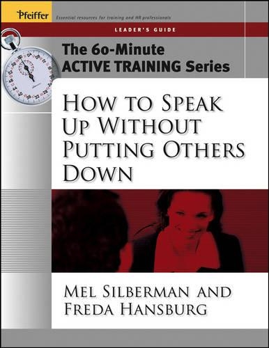 Паперова книга «The 60-Minute Active Training Series: How to Speak Up Without Putting Others Down, Leader's Guide», авторів Фреда Гансбург, Мелвін Л. Зільберман - фото №1