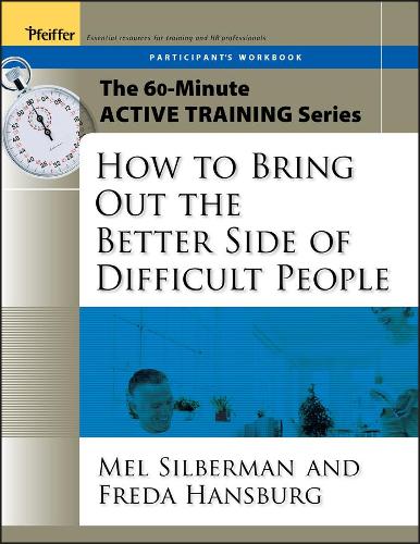 Паперова книга «The 60-Minute Active Training Series: How to Bring Out the Better Side of Difficult People, Participant's Workbook», авторів Фреда Гансбург, Мелвін Л. Зільберман - фото №1