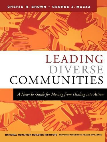 Паперова книга «Leading Diverse Communities: A How-To Guide for Moving from Healing Into Action», авторів Шері Р. Браун, Джордж Дж. Мацца - фото №1