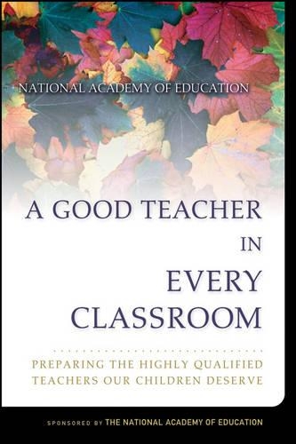 Бумажная книга «A Good Teacher in Every Classroom: Preparing the Highly Qualified Teachers Our Children Deserve», авторов Джоан Барац-Сноуден, Линда Дарлинг-Хэммонд - фото №1