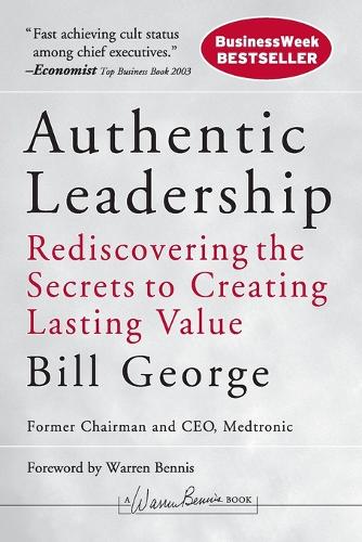 Паперова книга «Authentic Leadership: Rediscovering the Secrets to Creating Lasting Value», автор Білл Джордж - фото №1