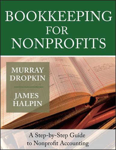 Бумажная книга «Bookkeeping for Nonprofits: A Step-by-Step Guide to Nonprofit Accounting», авторов Джеймс Халпин, Мюррей Дропкин - фото №1