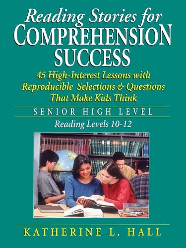 Бумажная книга «Reading Stories for Comprehension Success: Senior High Level, Reading Levels 10-12», автор Кэтрин Л. Холл - фото №1