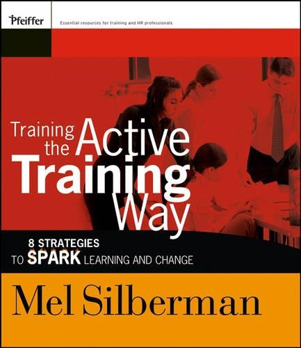 Паперова книга «Training the Active Training Way: 8 Strategies to Spark Learning and Change», автор Мелвін Л. Зільберман - фото №1
